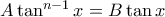 A\tan^{n-1}x=B\tan{x} A\tan^{n-1}x=B\tan{x}