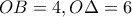 OB=4, O\Delta =6