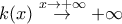 k(x)\stackrel{x\to +\infty}{\to} +\infty