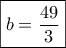 \boxed{b=\frac{49}{3}} \boxed{b=\frac{49}{3}}