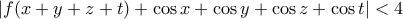 |f(x+y+z+t)+\cos{x}+\cos{y}+\cos{z}+\cos{t}|<4