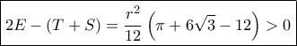 \boxed{2E-(T + S) = \frac{{{r^2}}}{{12}}\left( {\pi + 6\sqrt 3 -12 } \right)>0} \boxed{2E-(T + S) = \frac{{{r^2}}}{{12}}\left( {\pi + 6\sqrt 3 -12 } \right)>0}