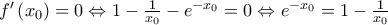 {f}'\left( {{x}_{0}} \right)=0\Leftrightarrow 1-\frac{1}{{{x}_{0}}}-{{e}^{-{{x}_{0}}}}=0\Leftrightarrow {{e}^{-{{x}_{0}}}}=1-\frac{1}{{{x}_{0}}}