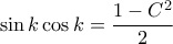 \displaystyle{\sin k \cos k=\frac{1-C^2}{2}}