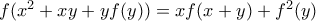 f(x^2+xy+yf(y))=xf(x+y)+f^2(y)