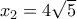 x_{2}=4\sqrt{5}