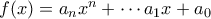 f(x)=a_{n}x^{n}+\cdots a_{1}x+a_{0} 