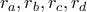 \displaystyle{r_a,r_b,r_c,r_d}