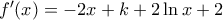 {f}'(x)=-2x+k+2\ln x+2