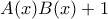 A(x)B(x)+1 A(x)B(x)+1