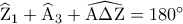 \displaystyle {\widehat {\rm Z}_1} + {\widehat {\rm A}_3} + \widehat {{\rm A}\Delta {\rm Z}} = 180^\circ