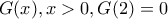 G(x), x>0, G(2)=0