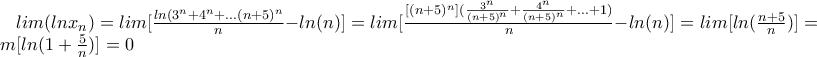 lim(lnx_n)=lim[\frac{ln(3^n+4^n+...(n+5)^n}{n}-ln(n)]=lim[\frac{[(n+5)^n](\frac{3^n}{(n+5)^n}+\frac{4^n}{(n+5)^n}+...+1)}{n}-ln(n)]=lim[ln(\frac{n+5}{n})]=lim[ln(1+\frac{5}{n})]=0