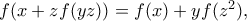 f(x+zf(yz))=f(x)+yf(z^2),