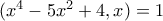 (x^4-5x^2+4,x)=1
