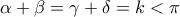 \alpha+\beta=\gamma+\delta=k < \pi