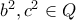 b^{2},c^{2}\in Q b^{2},c^{2}\in Q