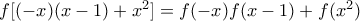 f[(-x)(x-1)+x^2]=f(-x)f(x-1)+f(x^2)
