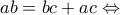 \displaystyle ab = bc + ac \Leftrightarrow 