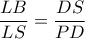 \displaystyle \frac{LB}{LS}=\frac{DS}{PD}