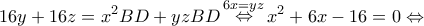 \displaystyle 16y + 16z = {x^2}BD + yzBD\mathop  \Leftrightarrow \limits^{6x = yz} {x^2} + 6x - 16 = 0 \Leftrightarrow 