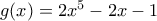 g(x)=2x^5-2x-1