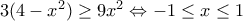 3(4-x^2) \geq 9 x^2 \Leftrightarrow -1\leq x \leq 1