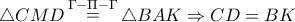 \triangle CMD\mathop  = \limits^{\Gamma  - \Pi  - \Gamma }  \triangle BAK \Rightarrow CD = BK