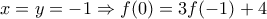 x=y=-1 \Rightarrow  f(0)=3f(-1)+4