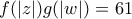 f(|z|)g(|w|)=61