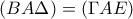 (BA\Delta)=(\Gamma AE)