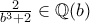 \frac{2}{b^{3} + 2} \in \mathbb{Q}(b)