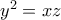 y^2 = xz