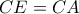 CE=CA