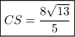 \boxed{CS = \frac{{8\sqrt {13} }}{5}}