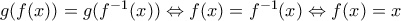 g(f(x))=g(f^{-1}(x)) \Leftrightarrow f(x)=f^{-1}(x) \Leftrightarrow f(x)=x