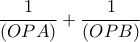 \displaystyle{\frac{1}{{(OPA)}} + \frac{1}{{(OPB)}}}