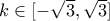 k\in [-\sqrt{3},\sqrt{3}]