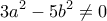 \displaystyle{3a^2-5b^2}\ne 0