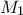 {M_1}