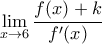 \displaystyle \lim_{x\to6}\frac{f(x)+k}{f^{\prime}(x)}