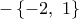 \displeystyleR - \left\{ { - 2,\;1} \right\}