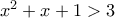 x^{2}+x+1>3