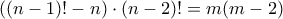 \left ( (n-1)! -n \right) \cdot (n-2)!=m(m-2)