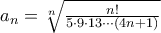 a_{n}=\sqrt[n]{\frac{n!}{5\cdot 9\cdot 13\cdot \cdot \cdot \left(4n+1 \right)}}