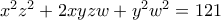 x^2z^2+2xyzw+y^2w^2=121 x^2z^2+2xyzw+y^2w^2=121