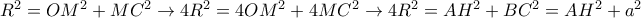 R^{2}=OM^{2}+MC^{2} \rightarrow 4R^{2}= 4OM^{2}+4MC^{2} \rightarrow 4R^{2}=AH^{2}+BC^{2}=AH^{2}+a^{2}