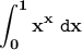\displaystyle{\bf\int_{0}^{1}x^x\;\texttt{d}x}