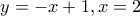 y=-x+1,x=2