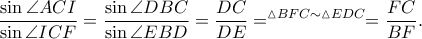 \displaystyle \frac{\sin \angle ACI}{\sin \angle ICF}=\frac{\sin \angle DBC}{\sin \angle EBD}=\frac{DC}{DE}=^{\vartriangle BFC\sim \vartriangle EDC}=\frac{FC}{BF}.